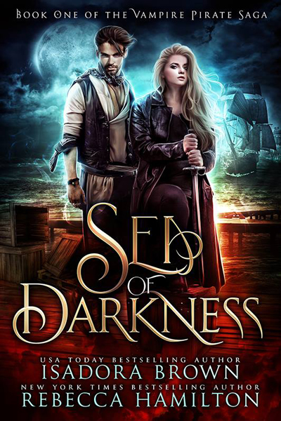 Sea of Darkness by Rebecca Hamilton - Book One of the Vampire Pirate Saga